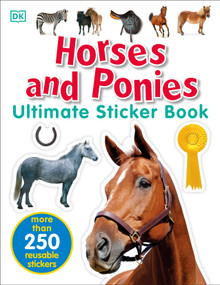 Ultimate Sticker Book: Horses and Ponies (More Than 250 Reusable Stickers) by DK, 9781465456922