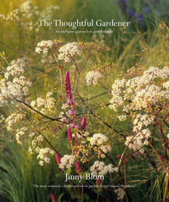 The Thoughtful Gardener (An Intelligent Approach to Garden Design) by Jinny Blom, 9781910254592