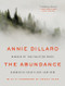 The Abundance (Narrative Essays Old and New) - 9780062432964 by Annie Dillard, 9780062432964