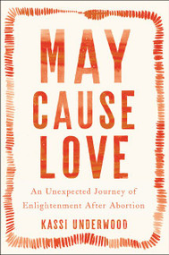 May Cause Love (A Memoir) by Kassi Underwood, 9780062458636