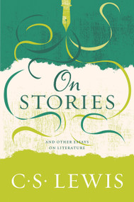 On Stories (And Other Essays on Literature) by C. S. Lewis, 9780062643605