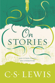 On Stories (And Other Essays on Literature) by C. S. Lewis, 9780062643605
