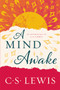 A Mind Awake (An Anthology of C. S. Lewis) by C. S. Lewis, 9780062643551