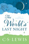 The World's Last Night (And Other Essays) by C. S. Lewis, 9780062643513