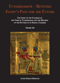 Tutankhamun - Reviving Egypt's Past for the Future by Theodor Abt, 9783952388099