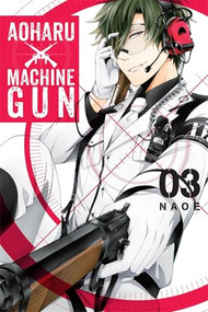 Aoharu X Machinegun, Vol. 3 by Naoe, 9780316553353