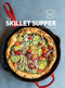 The Skillet Suppers Cookbook by Williams-Sonoma Test Kitchen, 9781681881362