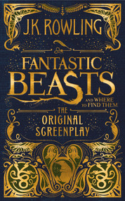 Fantastic Beasts and Where to Find Them: The Original Screenplay by J. K. Rowling, 9781338109061