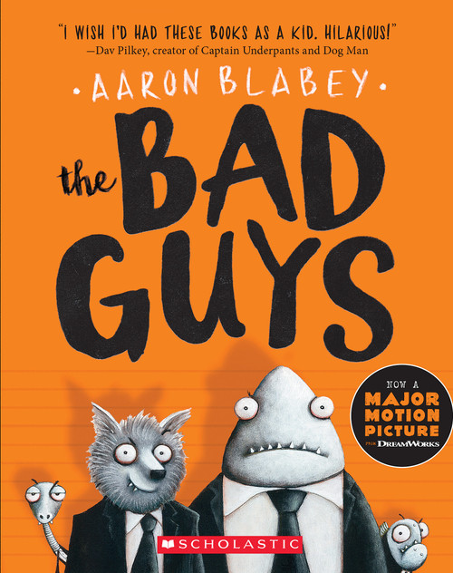 The Bad Guys (The Bad Guys #1) by Aaron Blabey, Aaron Blabey, 9780545912402