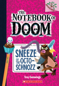 Sneeze of the Octo-Schnozz: A Branches Book (The Notebook of Doom #11) - 9781338034486 by Troy Cummings, Troy Cummings, 9781338034486