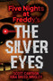 The Silver Eyes (Five Nights at Freddy's #1) by Scott Cawthon, Kira Breed-Wrisley, 9781338134377