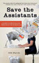 Save the Assistants (A Guide to Surviving and Thriving in the Workplace) by Lilit Marcus, 9781401310172