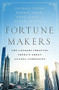 Fortune Makers (The Leaders Creating China's Great Global Companies) by Michael Useem, Harbir Singh, Liang Neng, Peter Cappelli, 9781610396585