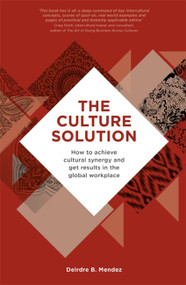 The Culture Solution (How to Achieve Cultural Synergy and Get Results in the Global Workplace) by Deirdre Mendez, 9781857886580