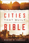 The Cities That Built the Bible by Robert Cargill, 9780062366764