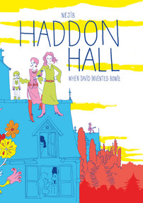 Haddon Hall (When David Invented Bowie) by Néjib, 9781910593264