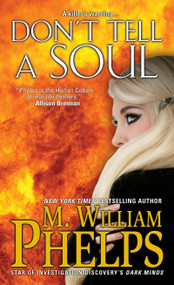Don't Tell a Soul by M. William Phelps, 9780786037261