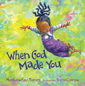 When God Made You by Matthew Paul Turner, David Catrow, 9781601429186