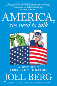 America, We Need to Talk (A Self-Help Book for the Nation) by Joel Berg, 9781609807290