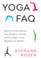 Yoga FAQ (Almost Everything You Need to Know about Yoga-from Asanas to Yamas) by Richard Rosen, Rodney Yee, 9781611801736
