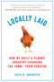 Locally Laid (How We Built a Plucky, Industry-changing Egg Farm - from Scratch) - 9780399185601 by Lucie B. Amundsen, 9780399185601