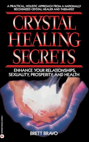 Crystal Healing Secrets by Brett Bravo, 9780446387897