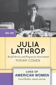 Julia Lathrop (Social Service and Progressive Government) by Miriam Cohen, 9780813348032