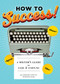 How to Success! (A Writer's Guide to Fame and Fortune) by Corinne Caputo, 9781452143330