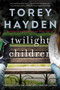 Twilight Children (Three Voices No One Heard Until Someone Listened) by Torey Hayden, 9780062662750
