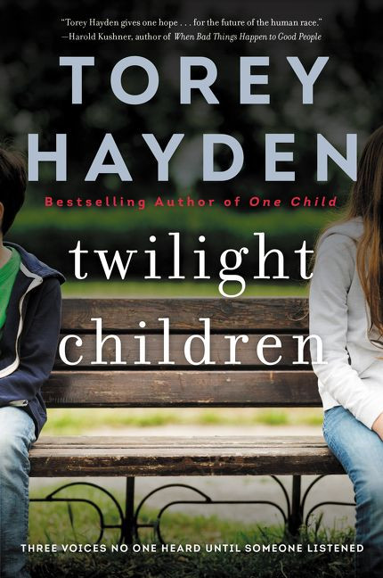 Twilight Children (Three Voices No One Heard Until Someone Listened) by Torey Hayden, 9780062662750