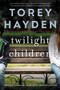 Twilight Children (Three Voices No One Heard Until Someone Listened) by Torey Hayden, 9780062662750