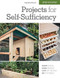 Step-by-Step Projects for Self-Sufficiency (Grow Edibles * Raise Animals * Live Off the Grid * DIY) by Editors of Cool Springs Press, 9781591866886