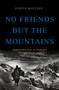 No Friends but the Mountains (Dispatches from the World's Violent Highlands) by Judith Matloff, 9780465097883
