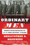 Ordinary Men (Reserve Police Battalion 101 and the Final Solution in Poland) by Christopher R. Browning, 9780062303028