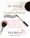 The Makeup of a Confident Woman (The Science of Beauty, the Gift of Time, and the Power of Putting Your Best Face Forward) by Trish McEvoy, Kristin Loberg, 9780062495426