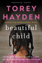 Beautiful Child (The True Story of a Child Trapped in Silence and the Teacher Who Refused to Give Up on Her) by Torey Hayden, 9780062662743