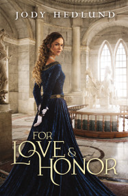 For Love and Honor - 9780310749301 by Jody Hedlund, 9780310749301