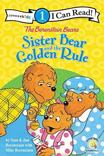The Berenstain Bears Sister Bear and the Golden Rule (Level 1) by Stan Berenstain, Jan Berenstain, Mike Berenstain, 9780310760184