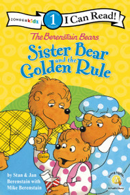 The Berenstain Bears Sister Bear and the Golden Rule (Level 1) by Stan Berenstain, Jan Berenstain, Mike Berenstain, 9780310760184