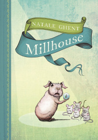 Millhouse by Natale Ghent, 9781101918951