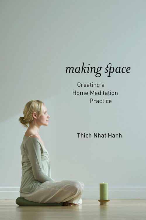 Making Space (Creating a Home Meditation Practice) (Miniature Edition) by Thich Nhat Hanh, 9781937006006