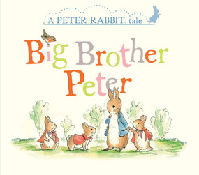 Big Brother Peter (A Peter Rabbit Tale) by Beatrix Potter, Eleanor Taylor, 9780241293331