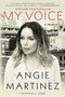 My Voice (A Memoir) by Angie Martinez, J. Cole, 9781101990346