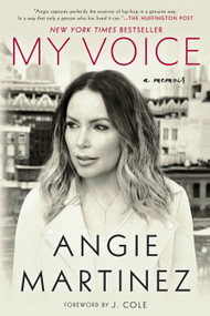 My Voice (A Memoir) by Angie Martinez, J. Cole, 9781101990346