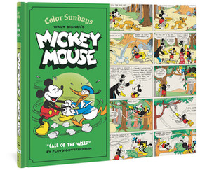 Walt Disney's Mickey Mouse Color Sundays "Call Of The Wild" (Volume 1) by Floyd Gottfredson, David Gerstein, Gary Groth, 9781606996430