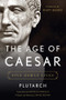 The Age of Caesar (Five Roman Lives) by Plutarch, James Romm, Pamela Mensch, Mary Beard, 9780393292824