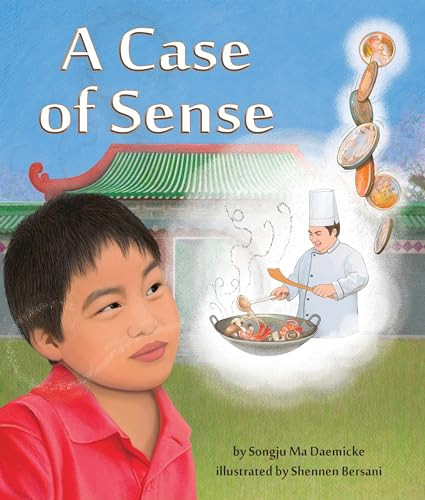 Case of Sense, A by Songju Ma Daemicke, Shennen Bersani, 9781628558524