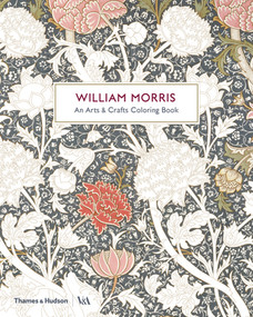 William Morris (An Arts & Crafts Coloring Book) by Victoria & Albert Museum, 9780500420591