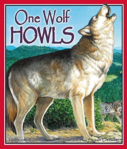One Wolf Howls by Scotti Cohn, Susan Detwiler, 9781934359921