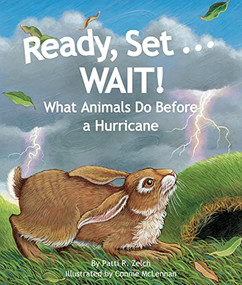 Ready, Set . . . WAIT! What Animals Do Before a Hurricane by Patti R. Zelch, Connie McLennan, 9781607180722